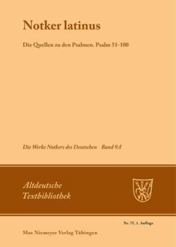 Perfect Paperback Notker latinus. Die Quellen zu den Psalmen: Psalm 51-100 (Altdeutsche Textbibliothek, 75) (German Edition) [German] Book