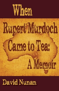 Paperback When Rupert Murdoch Came to Tea: A Memoir Book