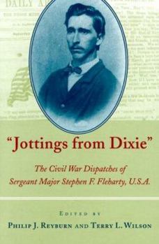 Hardcover Jottings from Dixie: The Civil War Dispatches of Sergeant Major Stephen F. Fleharty, U.S.A. Book