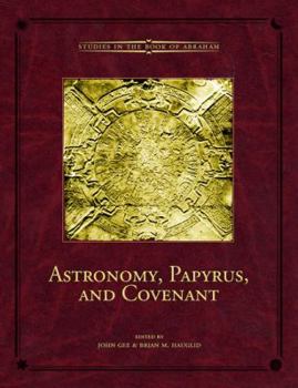 Hardcover Astronomy, Papyrus, and Covenant (Volume 3) (Studies in the Book of Abraham) Book
