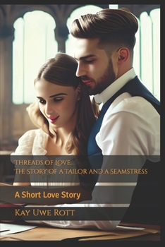 Paperback Threads of Love: The Story of a Tailor and a Seamstress: A Short Love Story Book