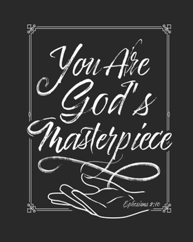 You Are God's Masterpiece Ephesians 2:10: Daily Planner | Notes | Priorities | To Do | January 1, 2020 - December 31, 2020 | 8 x 10