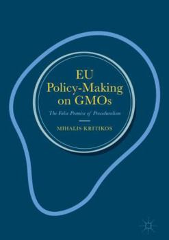 Gmo Regulation in the European Union: The False Promise of Proceduralism