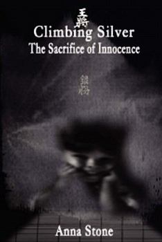 Paperback Climbing Silver: The Sacrifice of Innocence Book