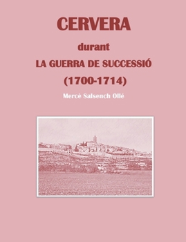 Paperback Cervera durant la Guerra de Successió: (1700-1714) [Catalan] Book