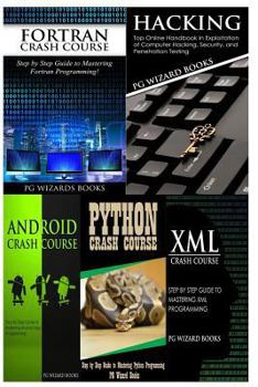 Paperback FORTRAN Crash Course + Hacking + Android Crash Course + Python Crash Course + XML Crash Course Book