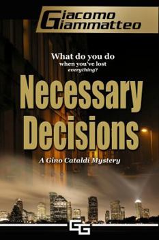 Paperback Necessary Decisions: A Gino Cataldi Mystery Book
