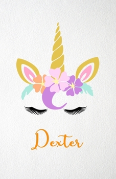 Dexter A5 Lined Notebook 110 Pages: Funny Blank Journal For Lovely Magical Unicorn Face Dream Family First Name Middle Last Surname. Unique Student ... Composition Great For Home School Writing