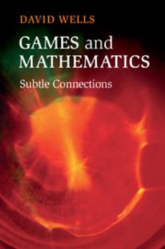 Paperback Games and Mathematics: Subtle Connections Book