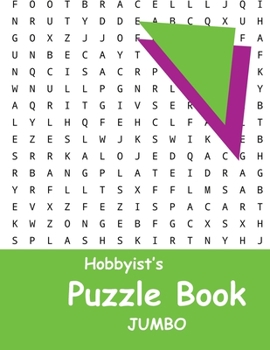 Paperback Hobbyist's Puzzle Book - Jumbo: Word Search, Sudoku, and Word Scramble Puzzles (Books 1-5 Plus Bonus Puzzles) [Large Print] Book