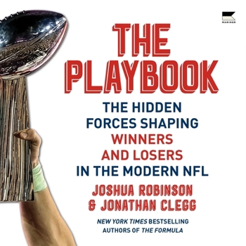 The Playbook: The Hidden Forces Shaping Winners and Losers in the Modern NFL
