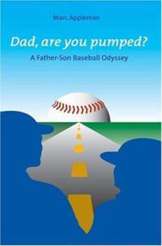 Paperback Dad, Are You Pumped?: A Father-Son Baseball Odyssey Book