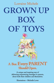 Paperback Grown Up Box of Toys: A Box Every PARENT Should Open! Book