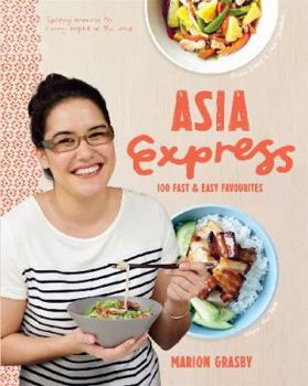 Paperback Asia Express: 100 Fast & Easy Favourites Book