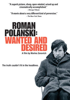 Roman Polanski: Wanted and Desired