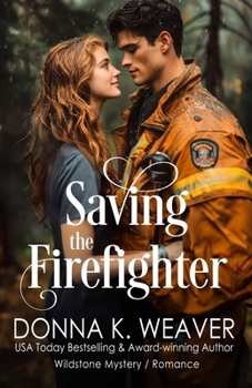 Saving the Firefighter - Book #2 of the Wildstone