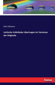 Paperback Lettische Volkslieder übertragen im Versmass der Originale [German] Book
