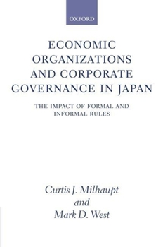 Hardcover Economic Organizations and Corporate Governance in Japan: The Impact of Formal and Informal Rules Book
