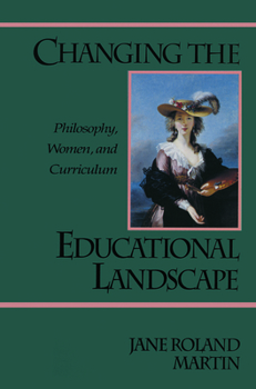 Paperback Changing the Educational Landscape: Philosophy, Women, and Curriculum Book