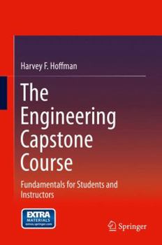 Hardcover The Engineering Capstone Course: Fundamentals for Students and Instructors Book