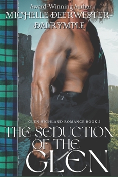 Paperback The Seduction of the Glen: A Scottish Medieval Romance Novel Book