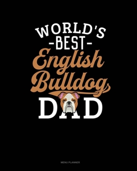 World's Best English Bulldog Dad: Menu Planner