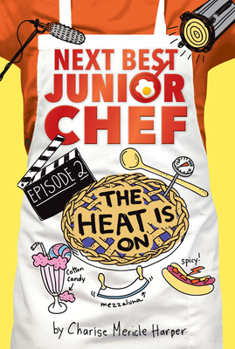 The Heat Is On - Book #2 of the Next Best Junior Chef