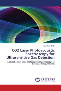 Paperback CO2 Laser Photoacoustic Spectroscopy for Ultrasensitive Gas Detection Book