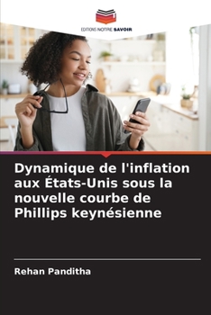 Paperback Dynamique de l'inflation aux États-Unis sous la nouvelle courbe de Phillips keynésienne [French] Book