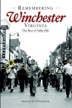 Paperback Remembering Winchester, Virginia: The Best of Valley Pike Book