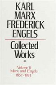 Collected Works 11 1851-53 - Book #11 of the Karl Marx, Frederick Engels: Collected Works