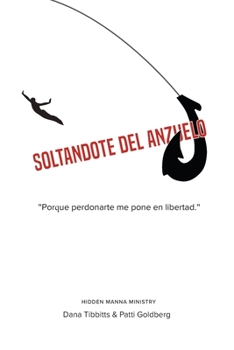 Paperback Fuera del Anzuelo: Cómo Perdonarte a Ti Me Libera a MÍ. [Spanish] Book