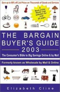 Paperback The Bargain Buyer's Guide 2003: The Consumer's Bible to Big Savings Online & by Mail Book
