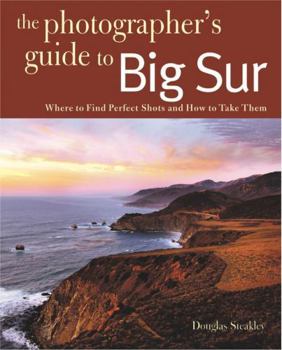 Paperback Photographing Big Sur: Where to Find Perfect Shots and How to Take Them Book