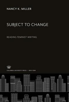 Paperback Subject to Change: Reading Feminist Writing Book