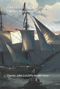 A Master of Fortune: Being Further Adventures of Captain Kettle - Book #3 of the Captain Kettle