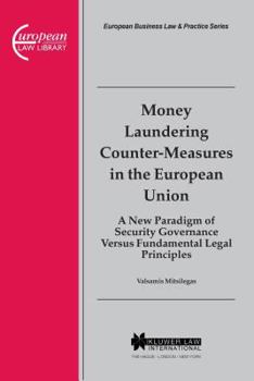 Hardcover Money Laundering Counter-Measures in the European Union: A New Paradigm of Security Governance Versus Fundamental Legal Principles Book