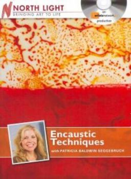 DVD Encaustic Techniques with Patricia Baldwin Seggebruch Book