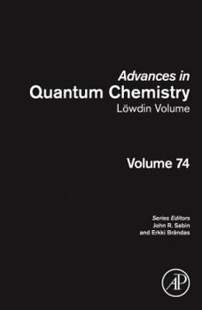 Hardcover Advances in Quantum Chemistry: Lowdin Volume: Volume 74 Book