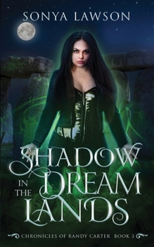 Paperback Shadow in the Dreamlands: The Chronicles of Randy Carter Book 3 Book