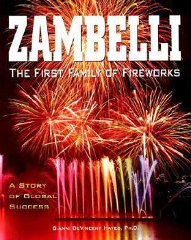 Hardcover Zambelli: The First Family of Fireworks: A Story of Global Success Book