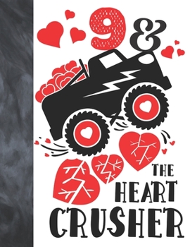 Paperback 9 & The Heart Crusher: Happy Valentines Day Gift For Boys And Girls Age 9 Years Old - A Writing Journal To Doodle And Write In - Blank Lined Book