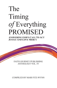 The Timing of Everything PROMISED: Answering God's Call to Act Justly and Love Mercy