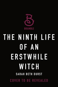 The Ninth Life of an Erstwhile Witch