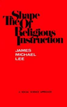Paperback The Shape of Religious Instruction: A Social Science Approach Book