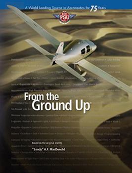 Paperback From the Ground Up-Canada's primary aeronautical ground school reference manual for Private Pilot's License. Book
