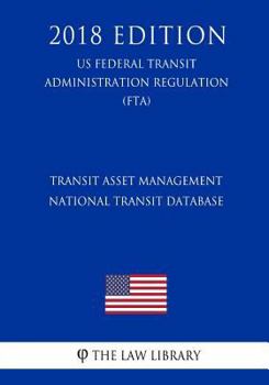 Transit Asset Management - National Transit Database (US Federal Transit Administration Regulation) (FTA)