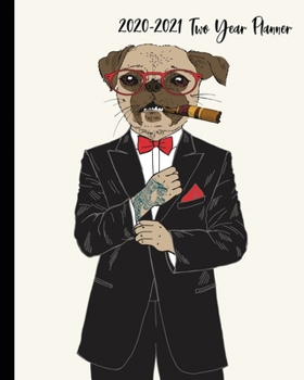 2020-2021 Two Year Planner: Pug Boss Fashion Animal Cover on a Weekly and Monthly Planner Organizer. Perfect 2 Year Motivational Quotes Calendar, ... Loving Friends! (Dog Lovers 2 Year Planner)