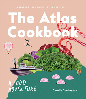 Paperback The Atlas Cookbook: A Food Adventure Book