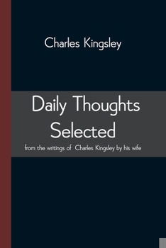 Paperback Daily Thoughts selected from the writings of Charles Kingsley by his wife Book